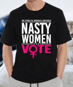 100 Years Women's Suffrage nasty women vote T-Shirt