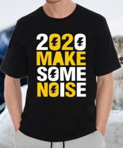 2020 Make Some Noise T-Shirt