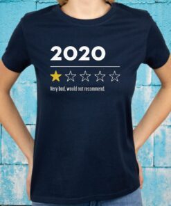 2020 Very Bad Would Not Recommend T-Shirt