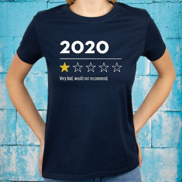 2020 Very Bad Would Not Recommend T-Shirt