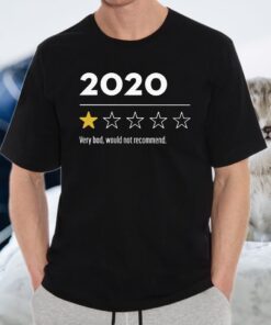 2020 Very Bad Would Not Recommend T-Shirts