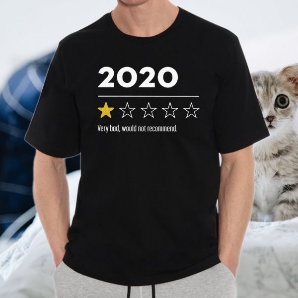 2020 Very Bad Would Not Recommend T-Shirts