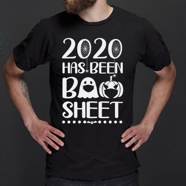 2020 has been boo sheet shirt
