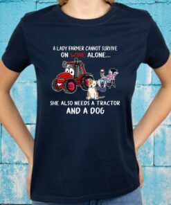 A Lady Farmer Cannot Survive On Wine Alone She Also Needs A Tractor And A Dog T-Shirts