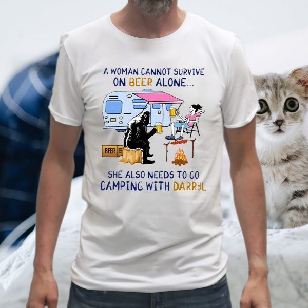 A Woman Cannot Survive On Beer Alone She Also Needs To Go Camping With Darryl T-Shirt