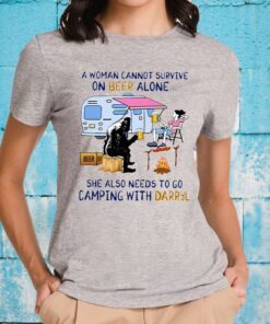 A Woman Cannot Survive On Beer Alone She Also Needs To Go Camping With Darryl T-Shirts