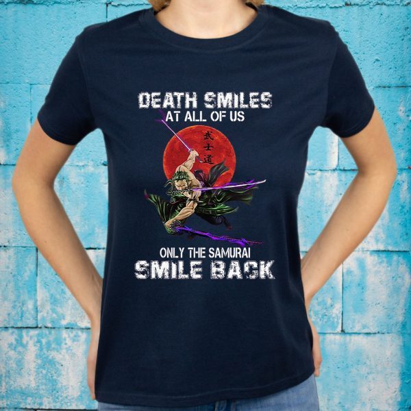 Anime Death Smiles At All Of Us Only Time Samurai Smile Back T-Shirts
