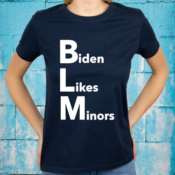 BLM Biden Likes Minors T-Shirts