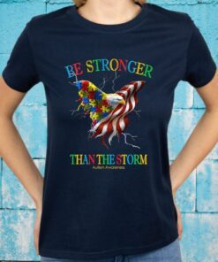 Be Stronger Than The Storm Autism Awareness T-Shirt