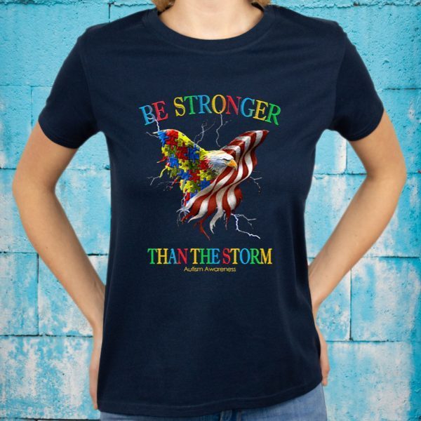 Be Stronger Than The Storm Autism Awareness T-Shirt