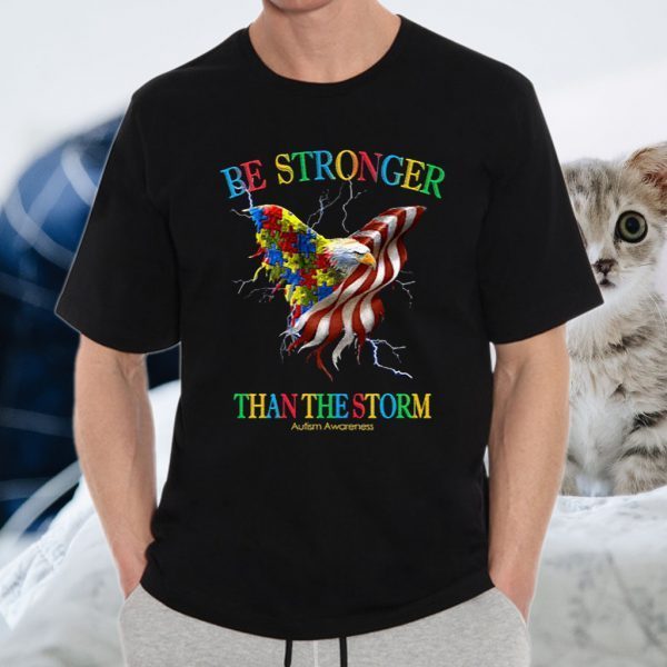 Be Stronger Than The Storm Autism Awareness T-Shirts