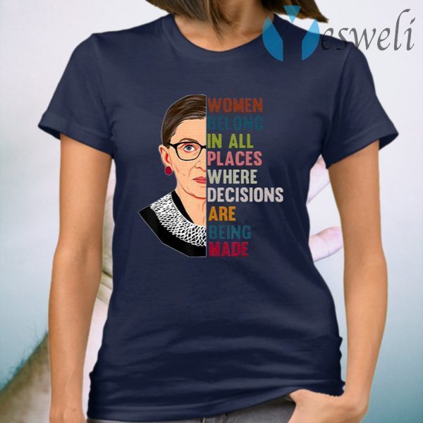 Belong In All Places Feminist Ruth Bader Ginsburg T-Shirt
