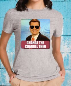 Ben Terry KPLC Change The Channel Then T-Shirt