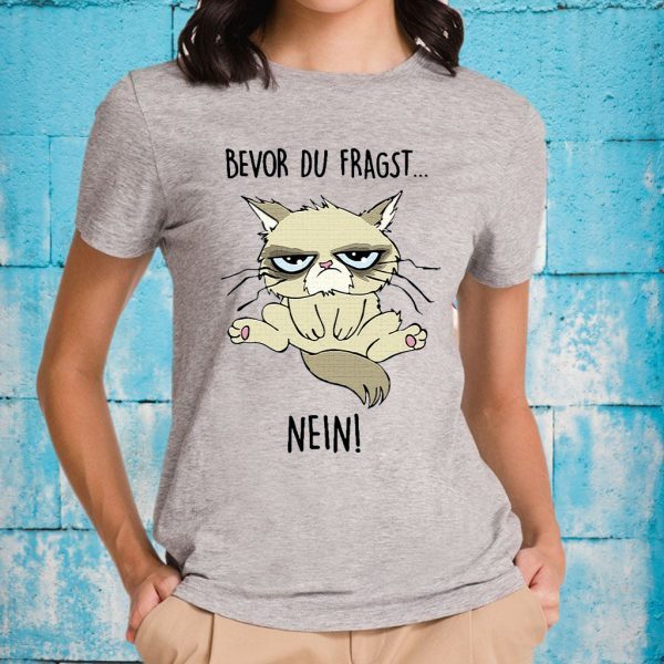 Bevor Du Fragst Nein T-Shirt