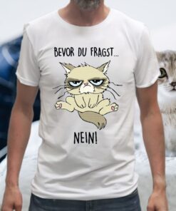 Bevor Du Fragst Nein T-Shirts