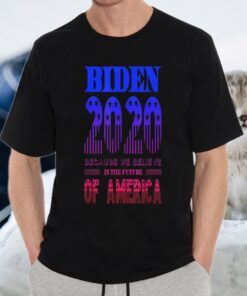 Biden 2020 We Believe in the Future of America T-Shirt