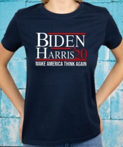 Biden Harris 2020 Make America Think Again T-Shirt