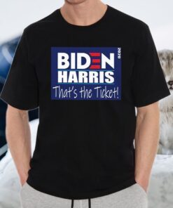 Biden Harris 2020 campaign sign that's the ticket T-Shirt