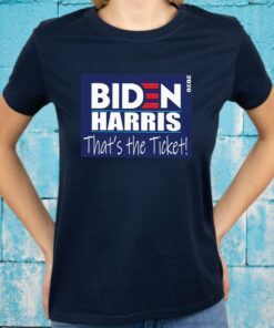 Biden Harris 2020 campaign sign that's the ticket T-Shirts