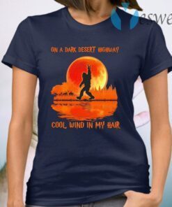 Bigfoot on a dark desert highway cool wind in my hair Halloween T-Shirt