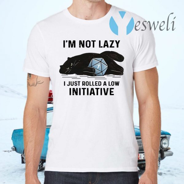 Black Cat I'm not lazy I just rolled a low initiative T-Shirts