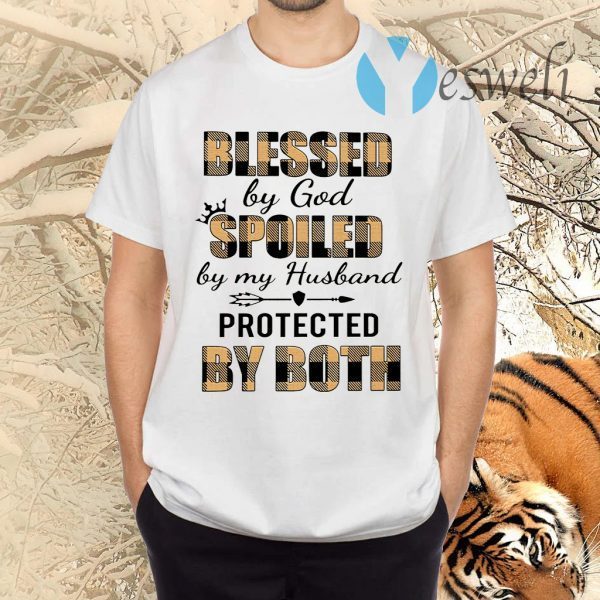 Blessed By God Spoiled By My Husband Protected By Both TShirt