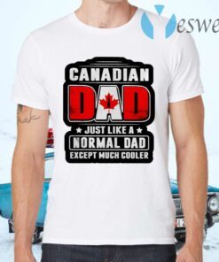 Canadian Dad just like a normal Dad except much cooler T-Shirts