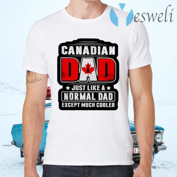 Canadian Dad just like a normal Dad except much cooler T-Shirts