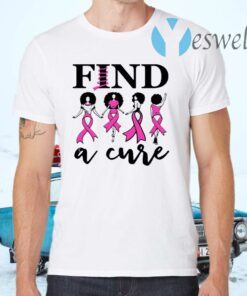 Cancer Awareness Find A Cure T-Shirts