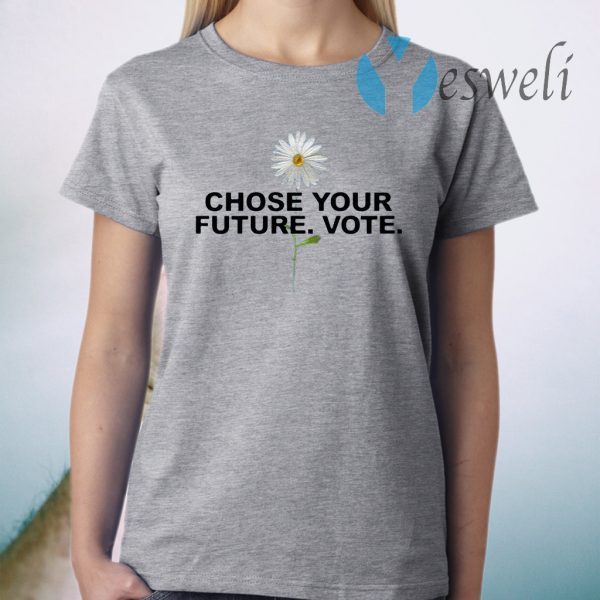 Choose Your Future Vote Chrysanthemum Flowers T-Shirt
