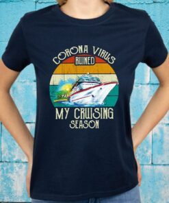 Corona Virus Ruined My Cruising Season Vintage T-Shirts
