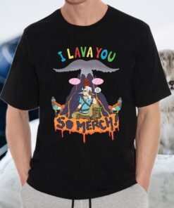 Daddy Mountain Merch I Lava You T-Shirts