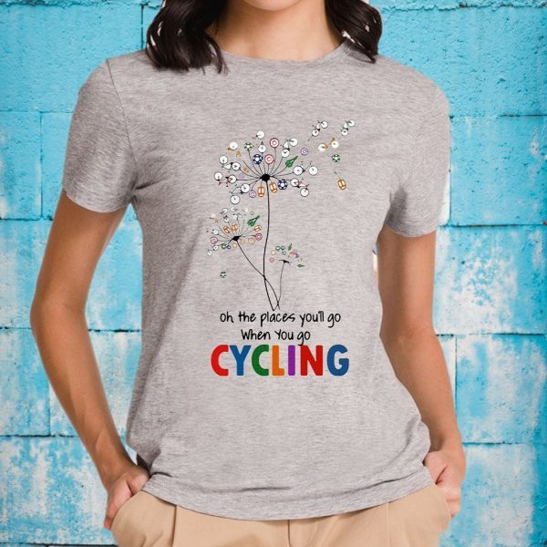 Dandelion Oh The Places You'll Go When You Go CyclingT-Shirt