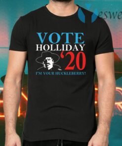 Doc Holliday 2020 I’m Your Huckleberry T-Shirts