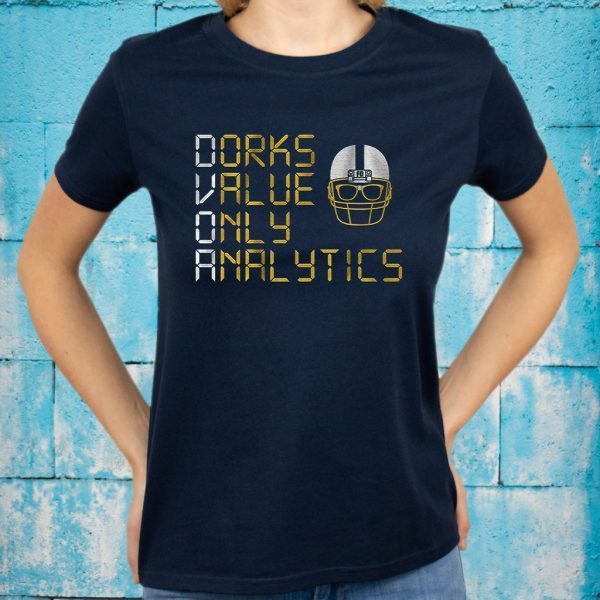 Dorks value only analytics T-Shirts