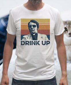 Drink Up T-Shirts