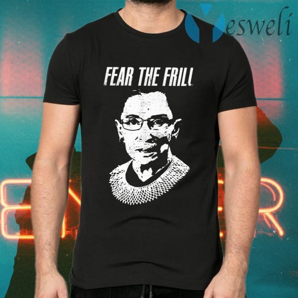 Fear The Frill T-Shirts
