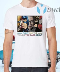 Fight For The Things You Care About RBG and Superheroes T-Shirts