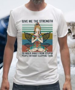 Give Me the strength to walk away from stupid people with lapping them vintage T-Shirt