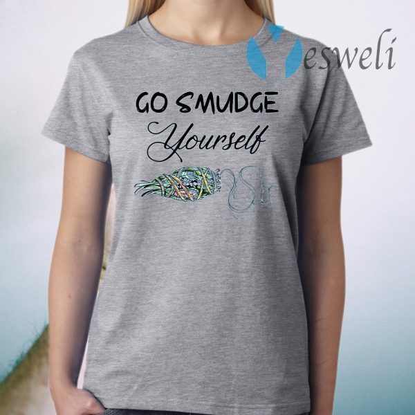 Go Smudge Yourself T-Shirts