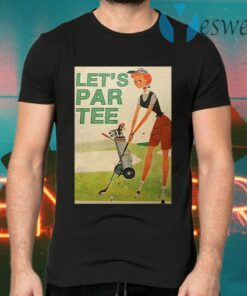 Golf Let's Par T-Shirts