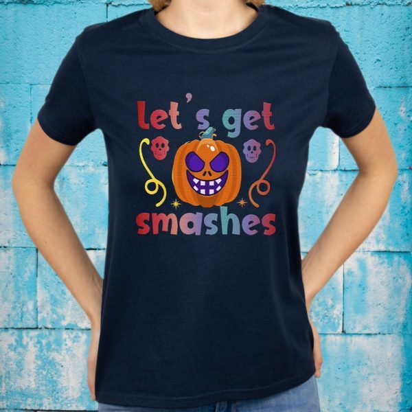 Halloween Lets Get Smashes T-Shirt