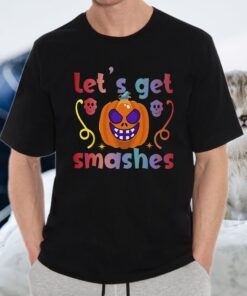 Halloween Lets Get Smashes T-Shirts