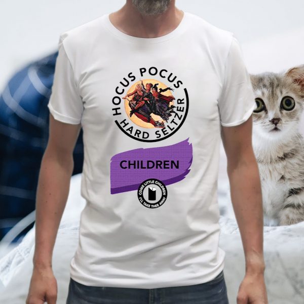 Hocus Pocus Hard Seltzer Children Come Little Children T-Shirt