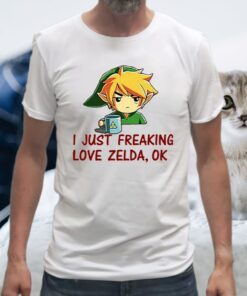 I Just Freaking Love Zelda Ok T-Shirt