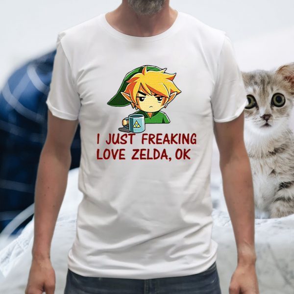 I Just Freaking Love Zelda Ok T-Shirt