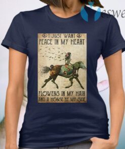 I Just Want Peace In My Heart Flowers In My Hair T-Shirt