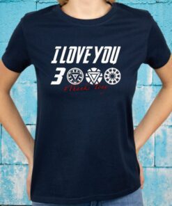 I Love You 3000 Thanks Tony Marvel Avengers Endgame T-Shirts