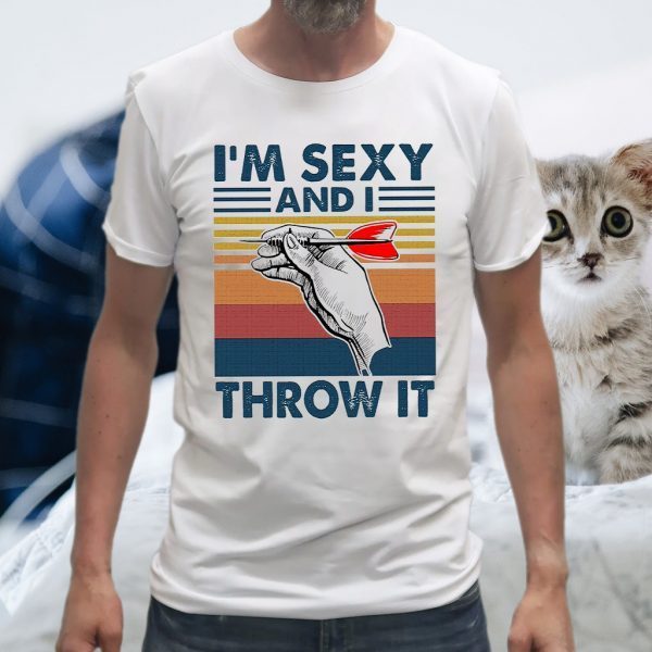 I'm Sexy And I Throw It T-Shirt