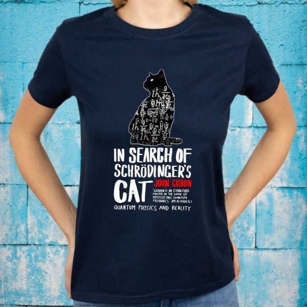 In Search Of Schrodinger's Cat John Gribbin T-Shirt